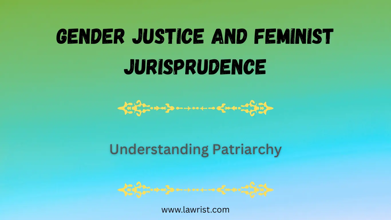 Gender Justice and Feminist Jurisprudence | Understanding Patriarchy
